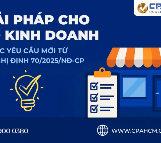 GIẢI PHÁP CHO HỘ KINH DOANH TRƯỚC YÊU CẦU MỚI TỪ NGHỊ ĐỊNH 70/2025/NĐ- CP